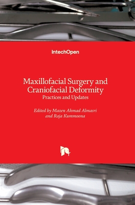 Maxillofacial Surgery and Craniofacial Deformity: Practices and Updates - Almasri, Mazen Ahmad (Editor), and Kummoona, Raja (Editor)