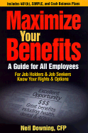Maximize Your Benefits - Downing, Neil
