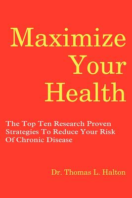 Maximize Your Health - Halton, Thomas L