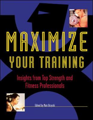 Maximize Your Training - Brzycki, Matt (Editor)