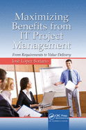 Maximizing Benefits from IT Project Management: From Requirements to Value Delivery