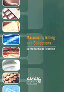 Maximizing Billing and Collections in the Medical Practice