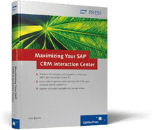 Maximizing Your SAP CRM Interaction Center