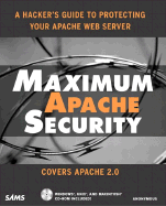 Maximum Apache Security - Anonymous, and Sams Publishing (Creator)