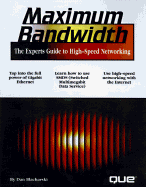 Maximum Bandwidth: Serious Guide to High-speed Networking - Blacharski, Dan
