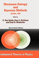 Maximum Entropy and Bayesian Methods: Seattle, 1991