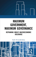 Maximum Government, Maximum Governance: Reframing India's Macroeconomic Discourse