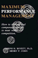 Maximum Performance Management: How to Manage and Compensate People to Meet World Competition