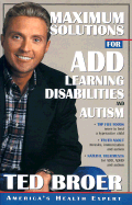 Maximum Solutions for ADD, Learning Disabilities and Autism - Broer, Ted