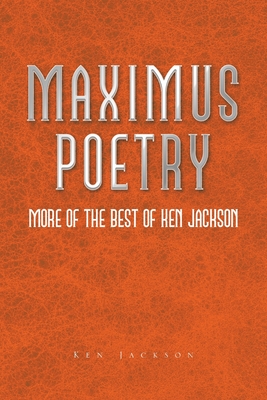 Maximus Poetry: More of the Best of Ken Jackson - Jackson, Ken