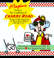 Maxine Presents the Crabbiest of Crabby Road: Observations Guaranteed to Help You Learn to (Heart) Your Attitude Problem, Too!