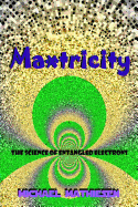 Maxtricity: The Science of Entangled Electrons