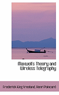 Maxwell's Theory and Wireless Telegraphy