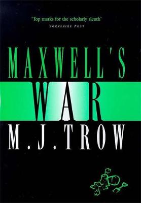 Maxwell's War - Trow, M. J.