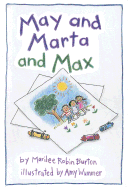 May and Marta and Max - Burton, Marilee Robin