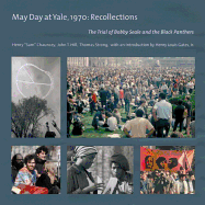 May Day at Yale, 1970: Recollections: The Trial of Bobby Seale and the Black Panthers