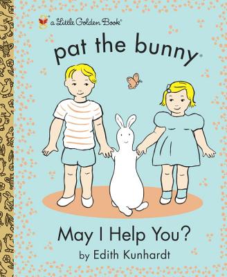 May I Help You? (Pat the Bunny) - Kunhardt, Edith