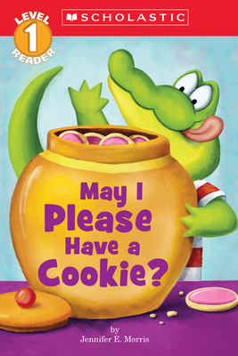 May I Please Have a Cookie? (Scholastic Reader, Level 1) - 