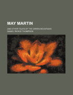 May Martin; And Other Tales of the Green Mountains