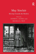 May Sinclair: Moving Towards the Modern