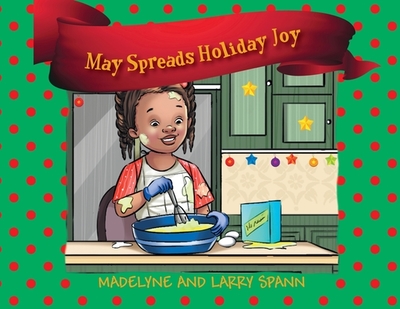 May Spreads Holiday Joy - Spann, Madelyne, and Spann, Larry