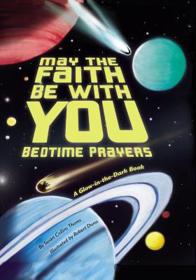 May the Faith Be with You: Bedtime Prayers - Thoms, Susan Collins, and Dunn, Robert (Illustrator)