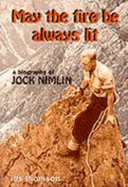May the Fire be Always Lit: Biography of Jock Nimlin - Thomson, Ian