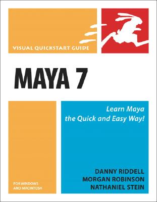 Maya 7 for Windows and Macintosh - Riddell, Danny, and Robinson, Morgan, and Stein, Nathaniel