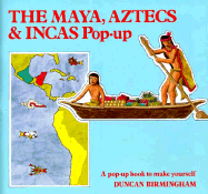 Maya, Aztecs and Incas Pop-Up