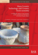 Maya Ceramic Technology and Ceramic Socio-economy: A multifaceted analysis of Late Postclassic ceramic production and distribution in Northern Yucatn, Mxico