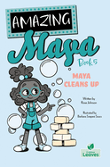 Maya Cleans Up