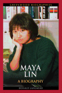 Maya Lin: A Biography