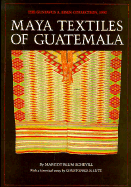 Maya Textiles of Guatemala: The Gustavus A. Eisen Collection, 1902 - Schevill, Margot Blum