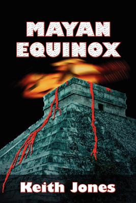 Mayan Equinox - Jones, Keith
