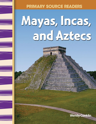 Mayas, Incas, and Aztecs - Conklin, Wendy