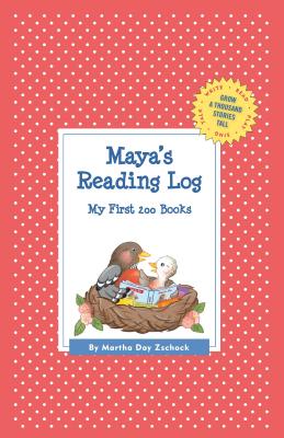 Maya's Reading Log: My First 200 Books (GATST) - Zschock, Martha Day