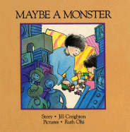 Maybe a Monster - Creighton, Jill