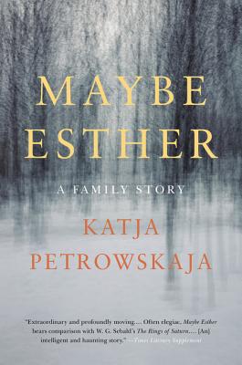 Maybe Esther - Petrowskaja, Katja