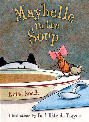 Maybelle in the Soup - Speck, Katie