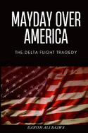 Mayday Over America: The Delta Flight Tragedy