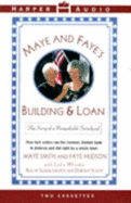 Maye and Faye's Building and Loan: How Twin Sisters Made a Fortune Running the Cleanest, Kindest Savings and Loan in America (1 Cassette) - Smith, Maye, and Whitaker, Leslie, and Hudson, Faye