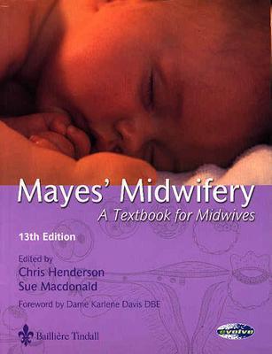 Mayes' Midwifery - MacDonald, Susan, Msc, Rm, RN, and Henderson, Christine, Ma, RN, Rm