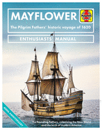 Mayflower: The Pilgrim Fathers' Historic Voyage of 1620 - The Founding Fathers, Colonising the New World and the Birth of Modern America - 400th Anniversary