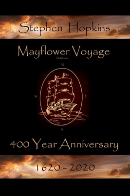 Mayflower Voyage 400 Year Anniversary 1620 - 2020: Stephen Hopkins - MacLachlan, Andrew J (Contributions by), and MacLachlan, Susan Sweet (Editor), and MacLachlan, Bonnie S