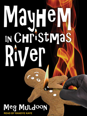 Mayhem in Christmas River: A Christmas Cozy Mystery - Muldoon, Meg, and Kaye, Randye (Narrator)