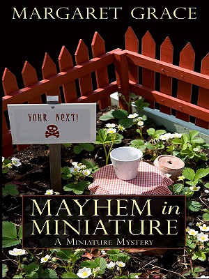 Mayhem in Miniature - Grace, Margaret