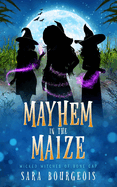 Mayhem in the Maize