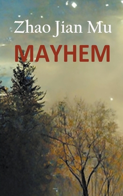 Mayhem - Zhao, Jian Mu