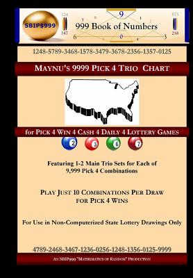 Maynus 9999 Pick 4 Trio Chart: for Pick 4 Win 4 Cash 4 Daily 4 Lottery Games - 999, S B I P, and Book of Numbers, 999, and Maynu, Ama