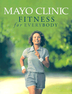 Mayo Clinic Fitness for Everyb